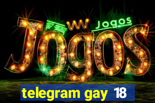 telegram gay 18